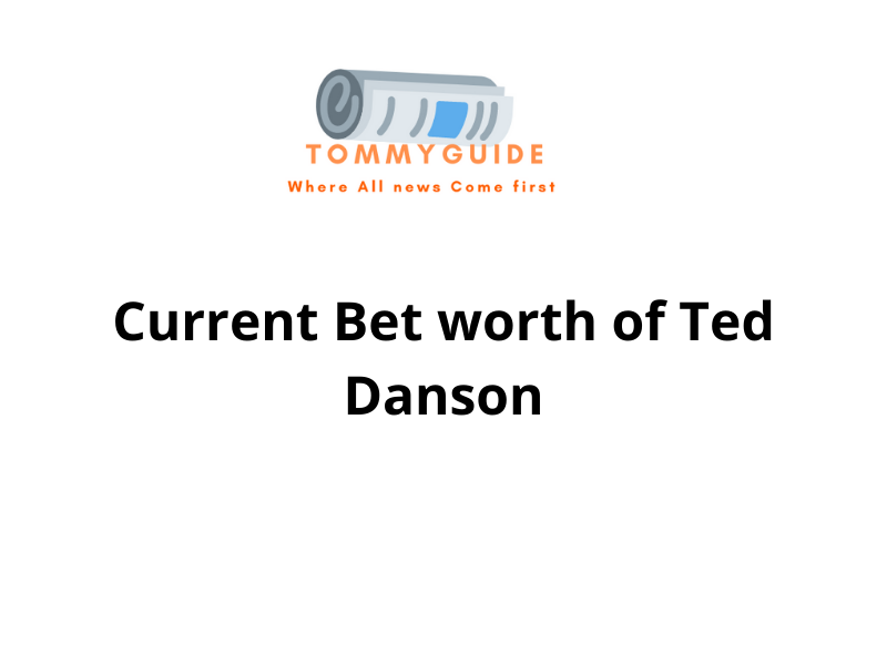 Current Bet worth of Ted Danson