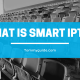 What is Smart IPTV?