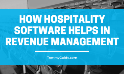 HOW HOSPITALITY SOFTWARE HELPS IN REVENUE MANAGEMENT