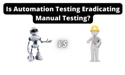 Is Automation Testing Eradicating Manual Testing?
