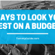 5 Ways to Look Your Best on a Budget