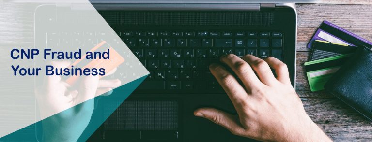 What is a CNP Fraud, and How does it Affect Your Business?
