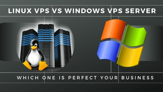 Linux VPS Vs Windows VPS Server: Which One Is Perfect Your Business