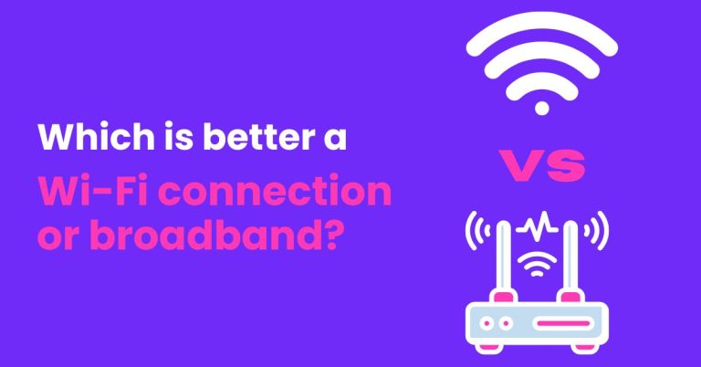 Wi-Fi connection or broadband