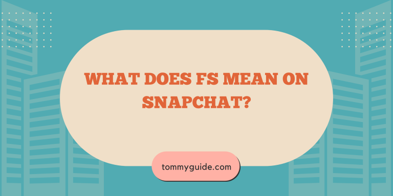 What does fs mean on Snapchat