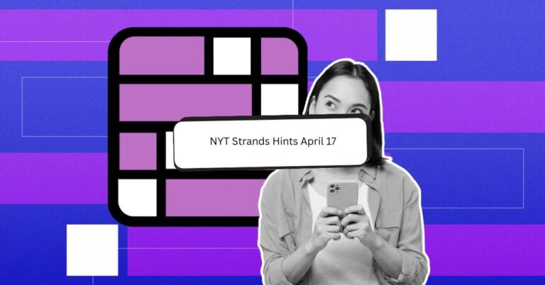 NYT Strands Hints April 17